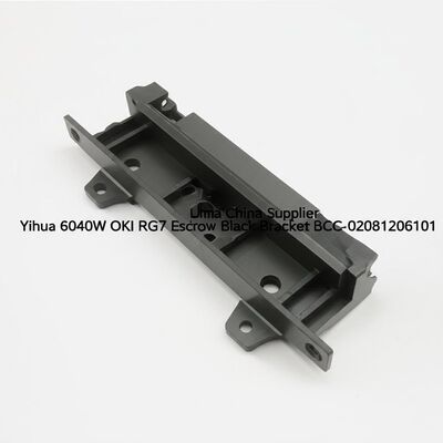 Pemasok Suku Cadang ATM China Yihua 6040W OKI RG7 Escrow Black Bracket BCC-02081206101